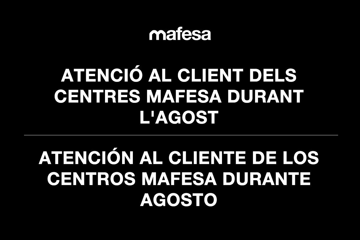 Atenció al client dels centres Mafesa durant l'agost
